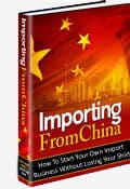 Importing From China - How To Start Your Own Import Business Without Losing Your Shirt